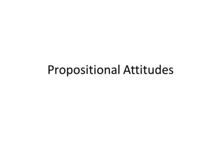 Propositional Attitudes. FACTS AND STATES OF AFFAIRS.