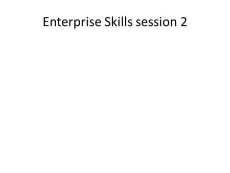 Enterprise Skills session 2