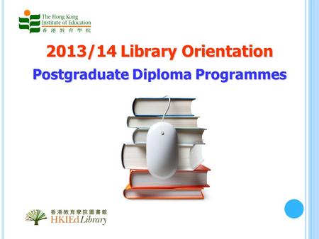 2013/14 Library Orientation Postgraduate Diploma Programmes.