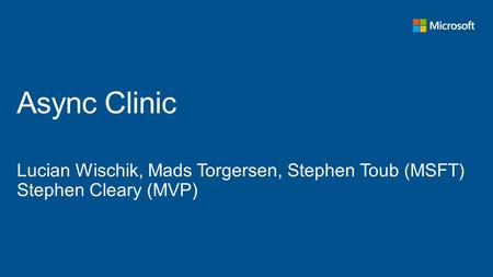 TechReady 16 4/1/2017 Async Clinic