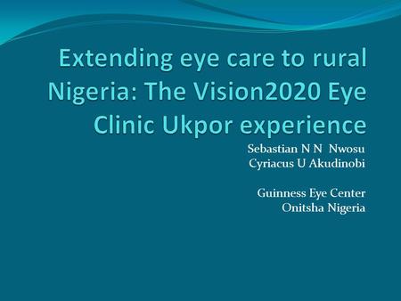 Sebastian N N  Nwosu Cyriacus U Akudinobi Guinness Eye Center