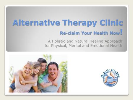 Alternative Therapy Clinic Re-claim Your Health Now!
