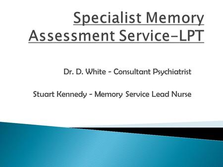 Specialist Memory Assessment Service-LPT
