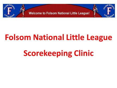 Folsom National Little League Scorekeeping Clinic.