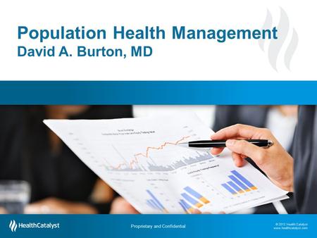 Population Health Management David A. Burton, MD