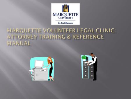 At the Marquette Volunteer Legal Clinic, volunteer attorneys and Marquette law students serve the Milwaukee community by providing pro bono legal information.