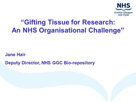 “Gifting Tissue for Research: An NHS Organisational Challenge”