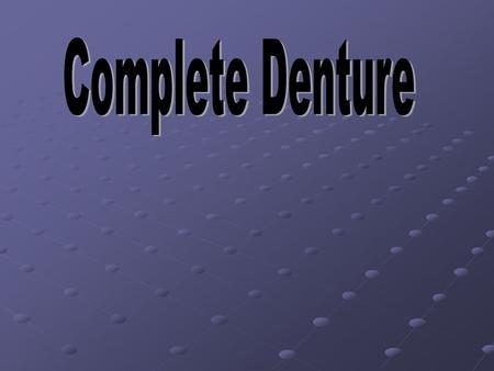 Complete Denture.