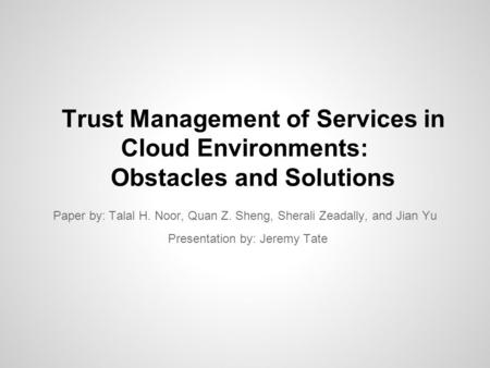 Trust Management of Services in Cloud Environments: