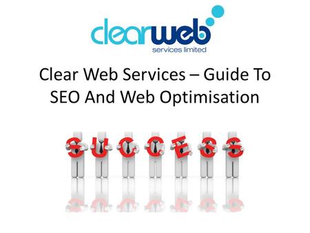 Clear Web Services – Guide To SEO And Web Optimisation.
