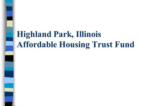 Highland Park, Illinois Affordable Housing Trust Fund.