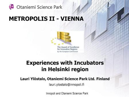 METROPOLIS II - VIENNA Experiences with Incubators in Helsinki region