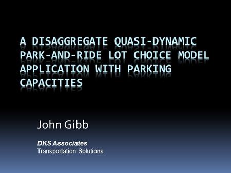 John Gibb DKS Associates Transportation Solutions.