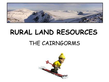 RURAL LAND RESOURCES THE CAIRNGORMS.