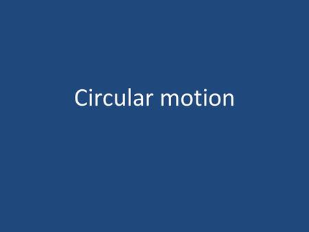 Circular motion.