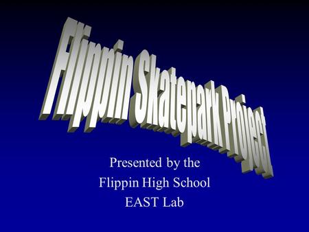 Presented by the Flippin High School EAST Lab. Year One: Getting Ready.