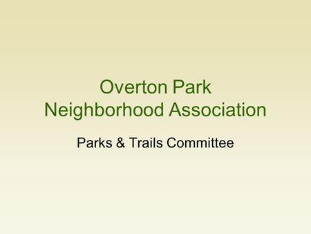 Overton Park Neighborhood Association Parks & Trails Committee.