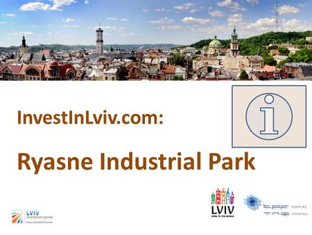InvestInLviv.com: Ryasne Industrial Park. Why Lviv? Study by FDi Intelligence, member of Financial Times: European Cities & Regions of the Future 2010/11.