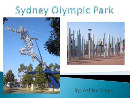 By: Ashley Vogts. Australias largest collection of sports facilities in one place Hosts more than 40 sports a year More than 1800 events held each year.