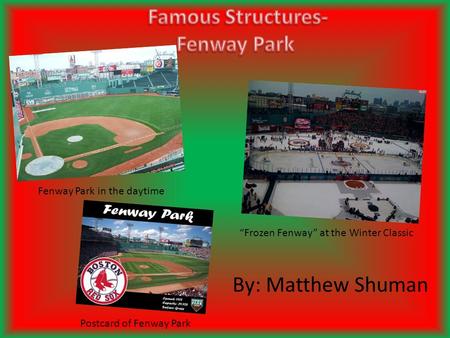 By: Matthew Shuman Fenway Park in the daytime Frozen Fenway at the Winter Classic Postcard of Fenway Park.