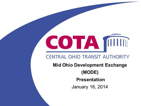 Mid Ohio Development Exchange (MODE) Presentation January 16, 2014.