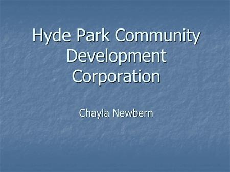 Hyde Park Community Development Corporation Chayla Newbern.