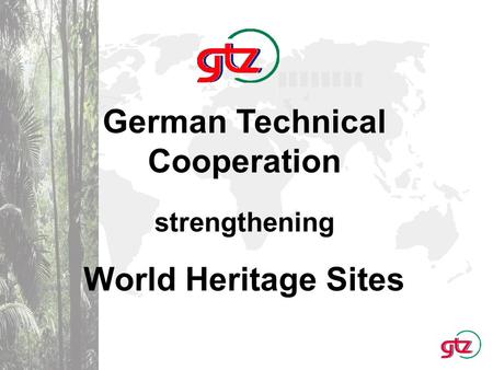 German Technical Cooperation strengthening World Heritage Sites.