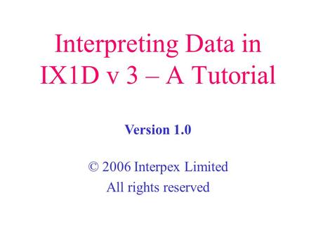 Interpreting Data in IX1D v 3 – A Tutorial