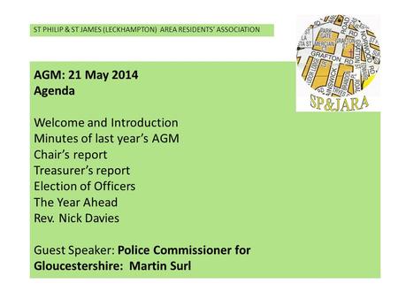 AGM: 21 May 2014 Agenda Welcome and Introduction Minutes of last years AGM Chairs report Treasurers report Election of Officers The Year Ahead Rev. Nick.