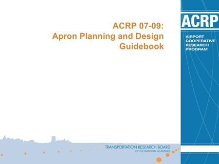 ACRP 07-09: Apron Planning and Design Guidebook