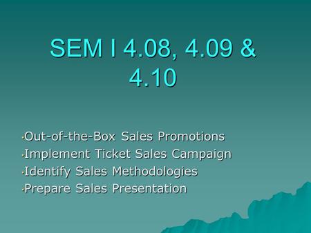 SEM I 4.08, 4.09 & 4.10 Out-of-the-Box Sales Promotions