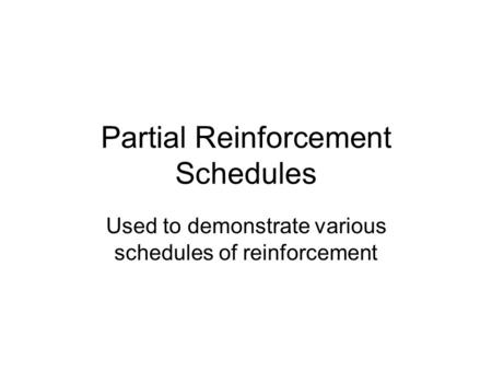 Partial Reinforcement Schedules