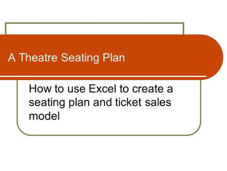 How to use Excel to create a seating plan and ticket sales model