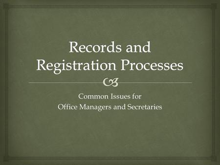 Common Issues for Office Managers and Secretaries.