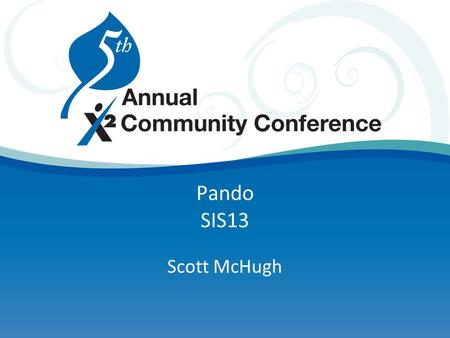 Pando SIS13 Scott McHugh. Agenda The Who, What, and Why of Pando Using Pando Roadmap.