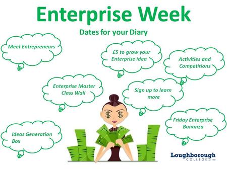 Enterprise Week Dates for your Diary Activities and Competitions £5 to grow your Enterprise idea Ideas Generation Box Friday Enterprise Bonanza Enterprise.