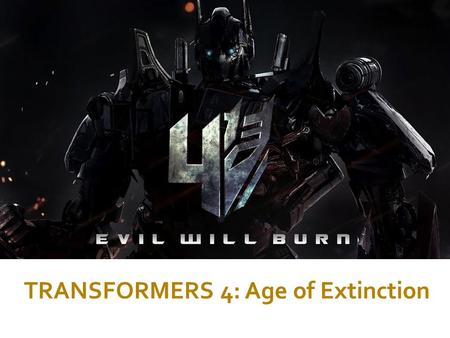 TRANSFORMERS 4: Age of Extinction