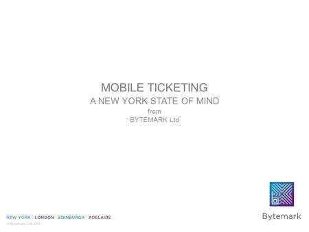 MOBILE TICKETING A NEW YORK STATE OF MIND from BYTEMARK Ltd.