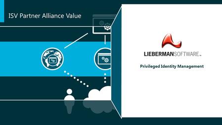 Privileged Identity Management ISV Partner Alliance Value.