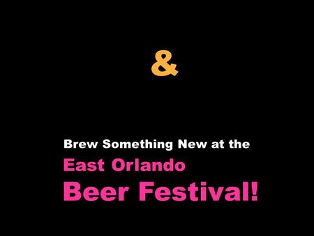 Brew Something New at the East Orlando Beer Festival! & Company Your.