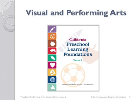 Visual and Performing Arts Visual and Performing Arts: Learning Experience 2
