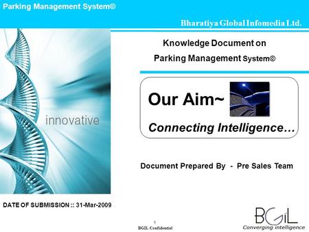 BGIL Confidential Parking Management System© 1 Bharatiya Global Infomedia Ltd. Knowledge Document on Parking Management System© Document Prepared By -