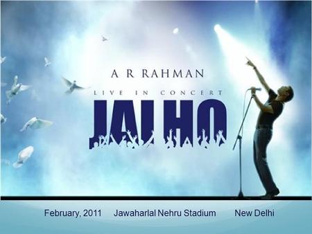 February, 2011 Jawaharlal Nehru Stadium New Delhi.