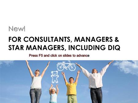 FOR CONSULTANTS, MANAGERS & STAR MANAGERS, INCLUDING DIQ New!