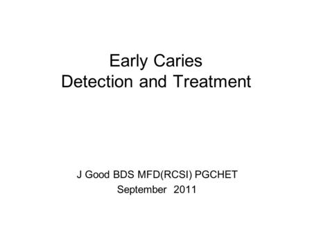 Early Caries Detection and Treatment