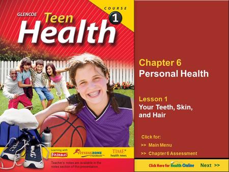 Chapter 6 Personal Health Lesson 1 Your Teeth, Skin, and Hair