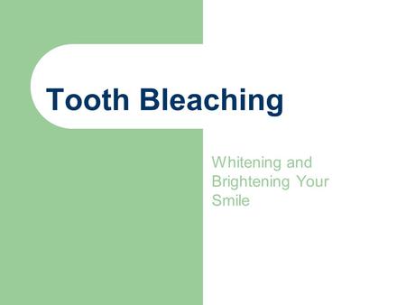 Whitening and Brightening Your Smile