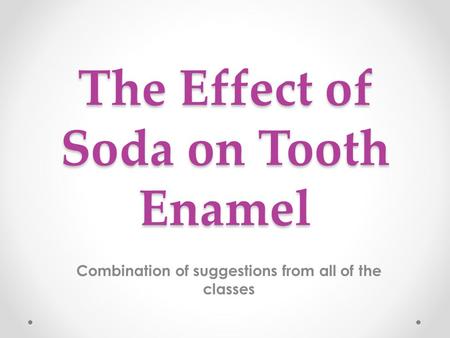 The Effect of Soda on Tooth Enamel