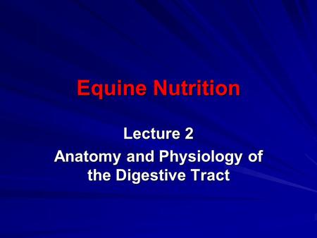 Lecture 2 Anatomy and Physiology of the Digestive Tract
