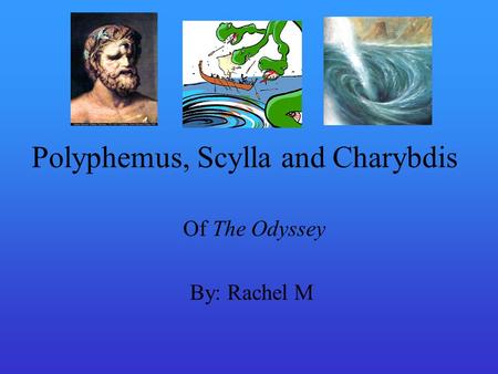 Polyphemus, Scylla and Charybdis